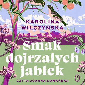 Smak dojrzałych jabłek - audiobook - Wilczyńska Karolina