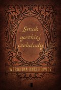 Smak gorzkiej czekolady - Weronika Ancerowicz