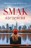 Smak szczęścia Michalina Kowolik