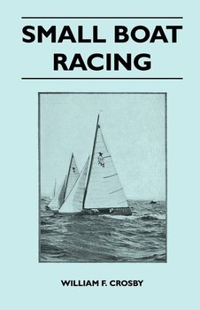 Small Boat Racing - Crosby William F.