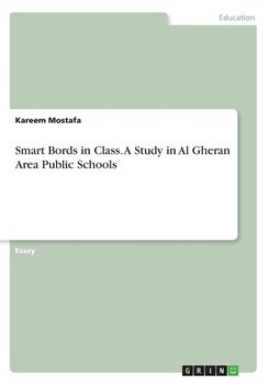 Smart Boards in Class. A Study in Al Gheran Area Public Schools - Mustafa Amer Sara