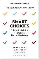 Smart Choices Keeney Ralph L., Hammond John S., Raiffa Howard