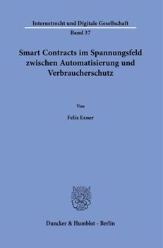 Smart Contracts im Spannungsfeld zwischen Automatisierung und Verbraucherschutz.