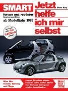 Smart Fortwo und Roadster. Jetzt helfe ich mir selbst - Korp Dieter