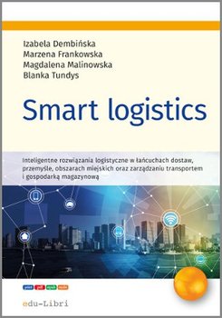 Smart logistics - Dembińska Izabela, Tundys Blanka, Frankowska Marzena, Malinowska Magdalena