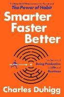 Smarter Faster Better - Duhigg Charles