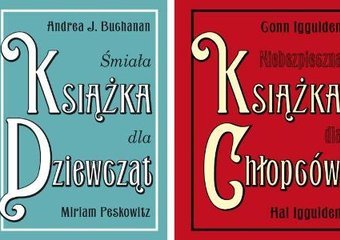 Śmiałe i niebezpieczne książki dla chłopców i dziewcząt