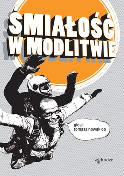 Śmiałość w modlitwie - Nowak Tomasz