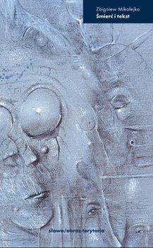 Śmierć i tekst - Mikołejko Zbigniew