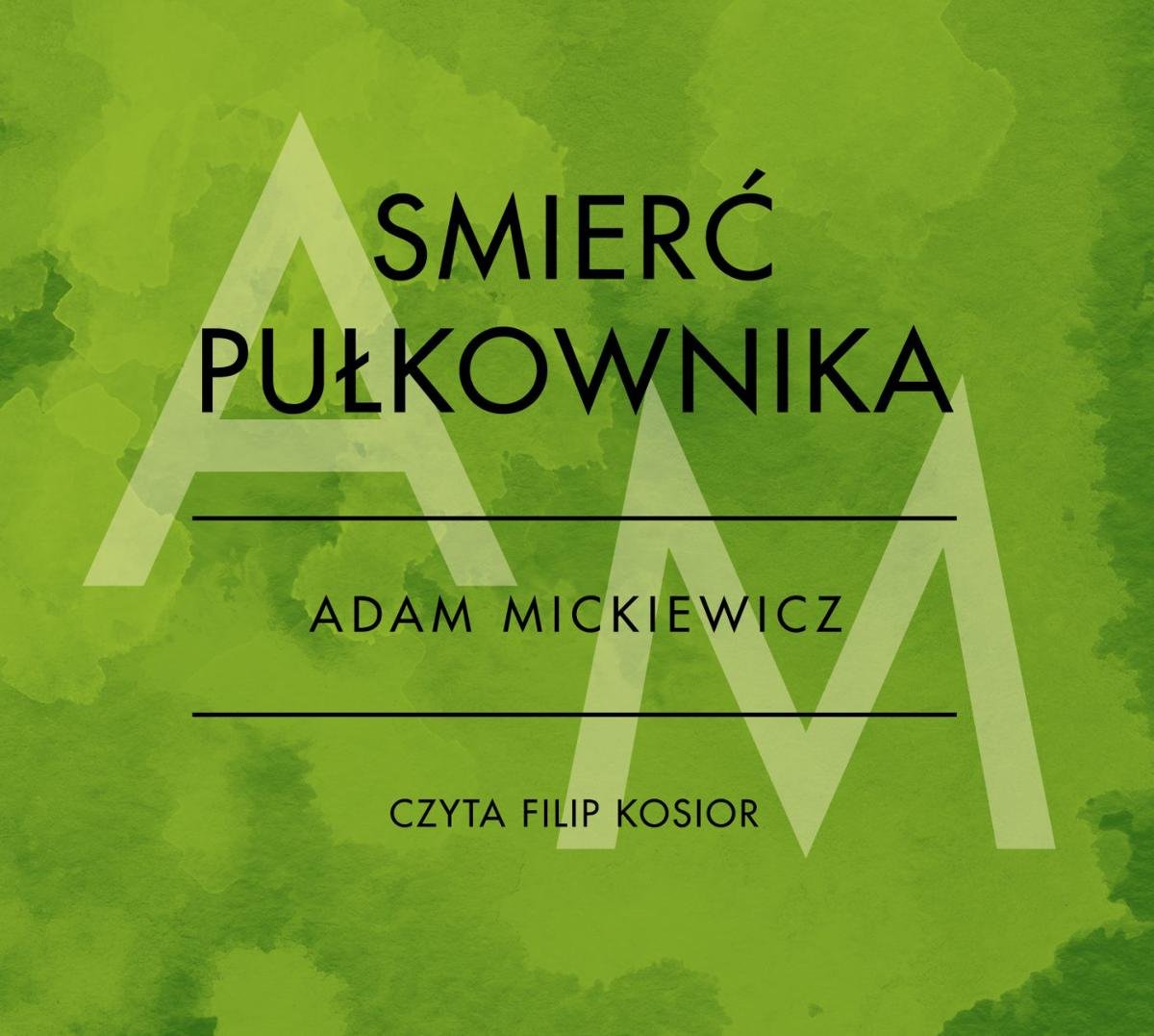 śmierć Pułkownika Streszczenie Krótkie Śmierć Pułkownika - Mickiewicz Adam | Audiobook Sklep EMPIK.COM