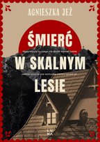 Śmierć w skalnym lesie Jeż Agnieszka