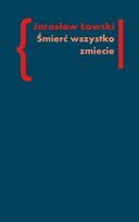 Śmierć wszystko zmiecie Ławski Jarosław