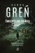 Śmiertelna dawka - Greń Hanna