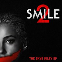 Smile 2: The Skye Riley EP Skye Riley, Naomi Scott