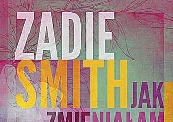 „Jak zmieniałam zdanie” - eseje Zadie Smith już jesienią w empiku