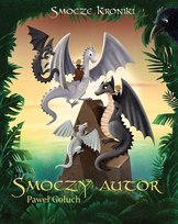 Smoczy autor. Smocze Kroniki. Tom 3 Gołuch Paweł