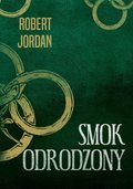 Smok odrodzony. Koło czasu. Tom 3 - ebook mobi - Jordan Robert