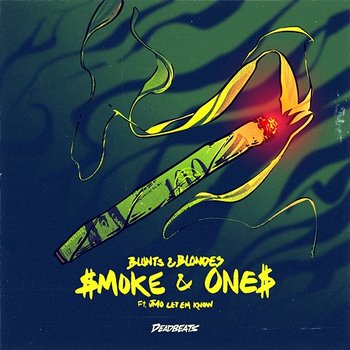 Smoke & Ones - Blunts & Blondes feat. Jmo Let Em Know