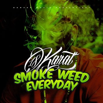 SMOKE WEED EVERYDAY - 18 Karat
