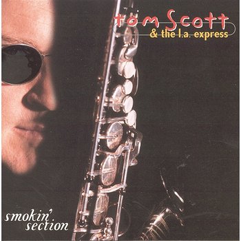 Smokin' Section - Tom Scott & The L.A. Express
