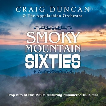 Smoky Mountain Sixties - Craig Duncan, The Appalachian Orchestra