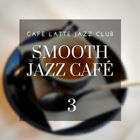 Smooth Jazz Café 3 Cafe Latte Jazz Club