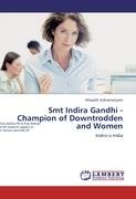 Smt Indira Gandhi - Champion of Downtrodden and Women - Subramanyam Ithepalli