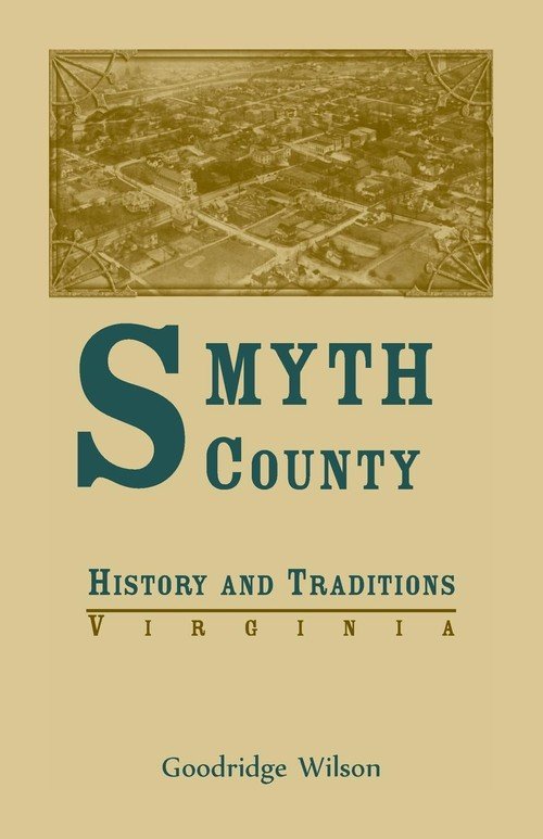 Smyth County, Virginia History and Traditions Wilson Goodridge