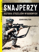 Snajperzy. Historia strzelców wyborowych Walter John