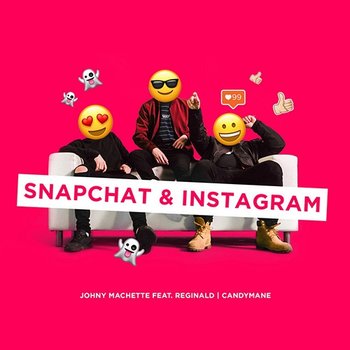 Snapchat & Instagram - Johny Machette feat. Reginald, Candymane