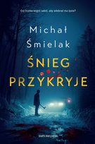 Śnieg przykryje - ebook MOBI Śmielak Michał