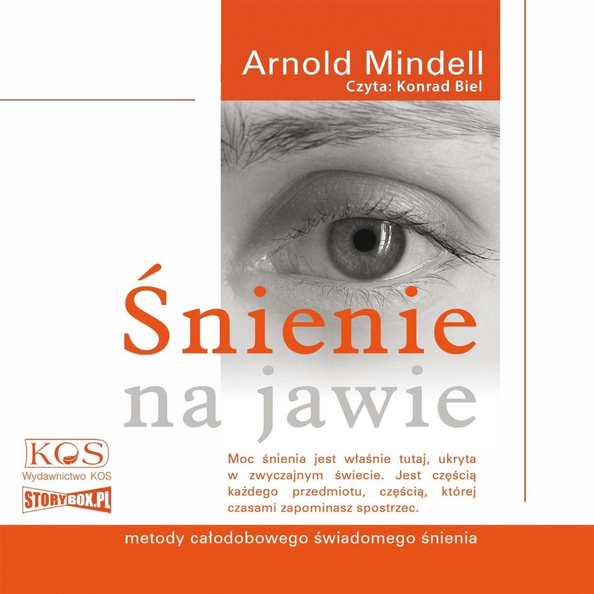 Śnienie Na Jawie Metody Całodobowego świadomego śnienia Mindell Arnold Audiobook Sklep 1034