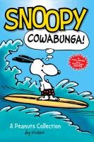 Snoopy: Cowabunga! (PEANUTS AMP! Series Book 1) Schulz Charles M.