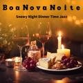 Snowy Night Dinner Time Jazz - Boa Nova Noite