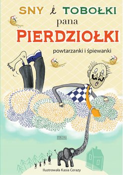 Sny i tobołki pana Pierdziołki - Opracowanie zbiorowe