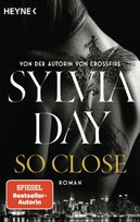 So Close. Blacklist 1 - Nach Crossfire die neue heiße Serie der Nr.1-SPIEGEL-Bestsellerautorin! Heyne