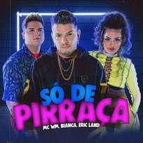 Só de Pirraça Bianca, Eric Land, MC WM
