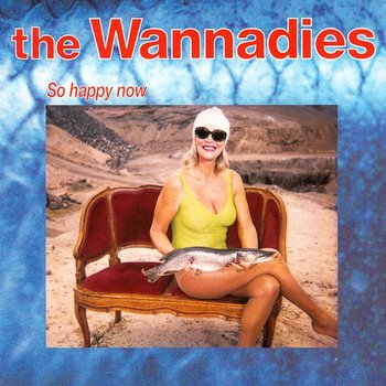 So Happy Now - The Wannadies