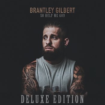 So Help Me God - Brantley Gilbert