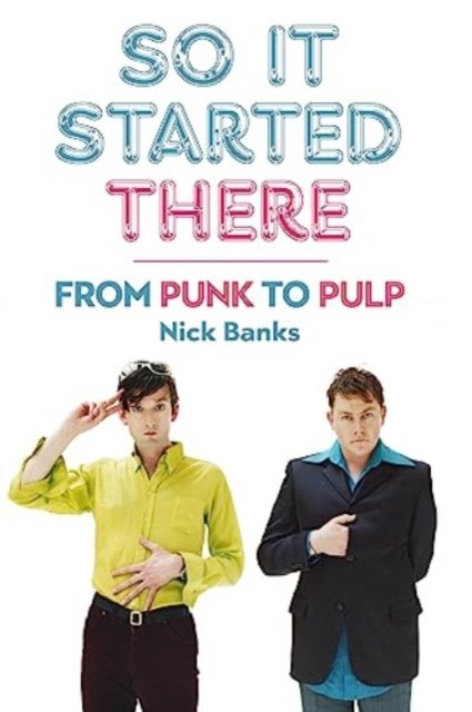 So It Started There: From Punk To Pulp - Omnibus Press | Książka W Empik