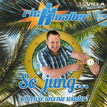 So jung sehn wir uns nie wieder - Rick Knaller