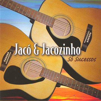Só Sucessos - Jacó & Jacozinho
