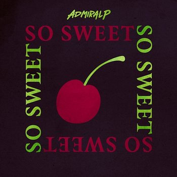 So Sweet - Admiral P