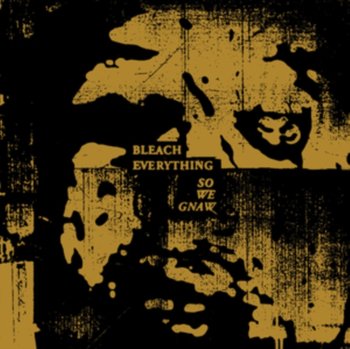 So We Gnaw, płyta winylowa - Bleach Everything