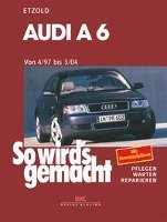 So wird's gemacht<li>Audi A 6 vonb 4/97 bis 3/04 - Etzold Hans-Rudiger