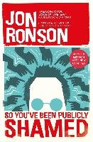 So You've Been Publicly Shamed - Ronson Jon