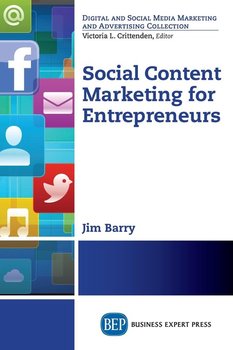 Social Content Marketing for Entrepreneurs - Barry James M.