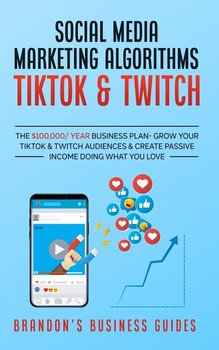 Social Media Marketing Algorithms- Tiktok & Twitch - Business Guides Brandon's