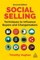 Social Selling: Techniques to Influence Buyers and Changemakers Timothy Hughes