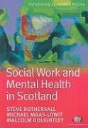 Social Work and Mental Health in Scotland - Lowit Mike Maas, Golightley Malcolm, Hothersall Steve